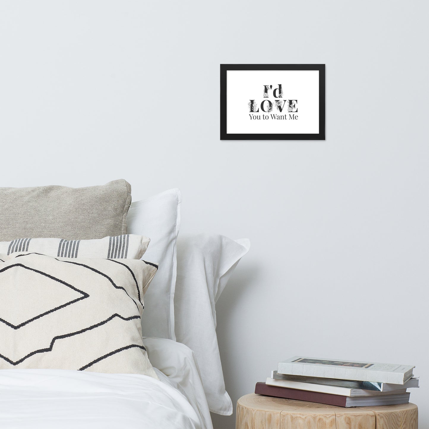 Framed Matte Paper I'd Love You To Want Me Poster (Flower Design)