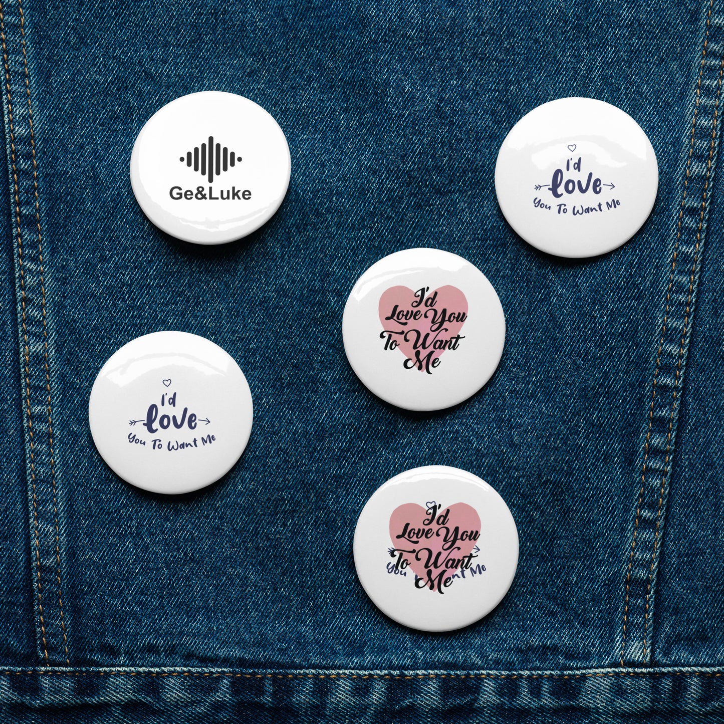 Set of pin buttons (1x Ge & Luke Logo / 2x I'd Love You To Want Me (Poetic Design) / 2x I'd Love You To Want Me (Heart Design)